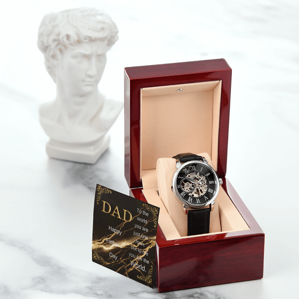 Elegant Open Work Watch for DAD - To the world you are just one man, but to me you are the World.