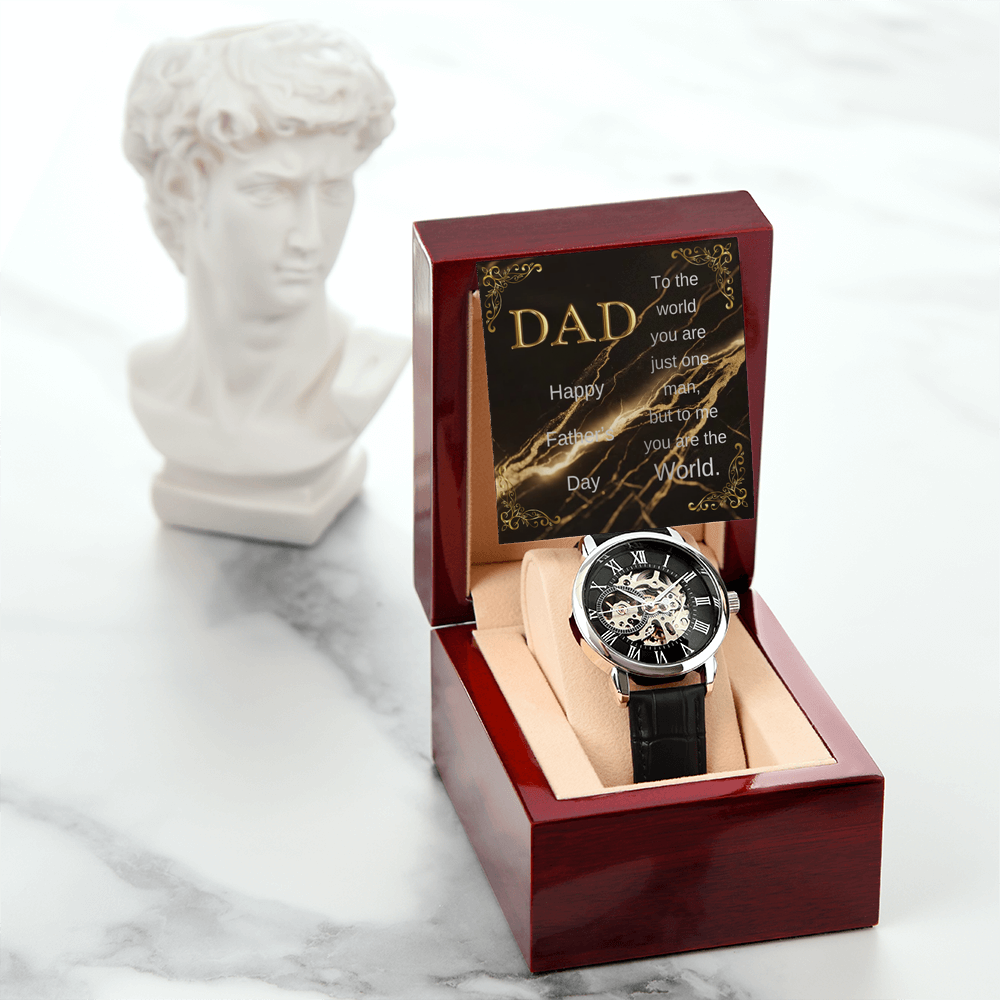 Elegant Open Work Watch for DAD - To the world you are just one man, but to me you are the World.