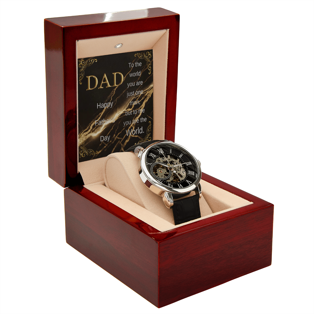 Elegant Open Work Watch for DAD - To the world you are just one man, but to me you are the World.