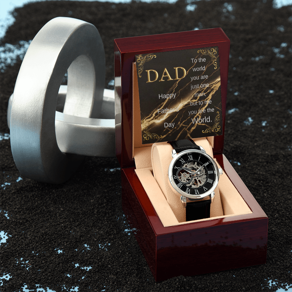 Elegant Open Work Watch for DAD - To the world you are just one man, but to me you are the World.