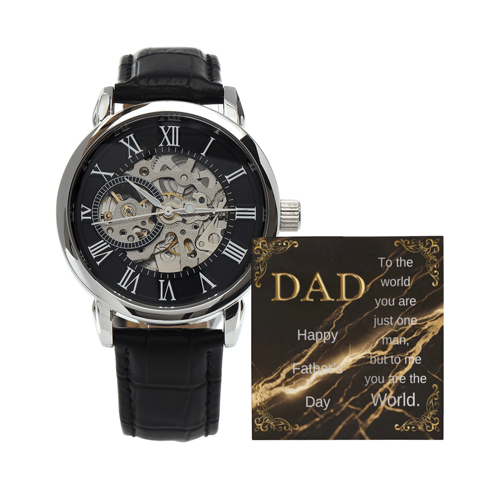 Elegant Open Work Watch for DAD - To the world you are just one man, but to me you are the World.