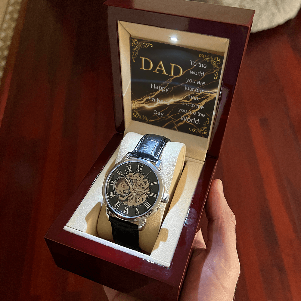 Elegant Open Work Watch for DAD - To the world you are just one man, but to me you are the World.