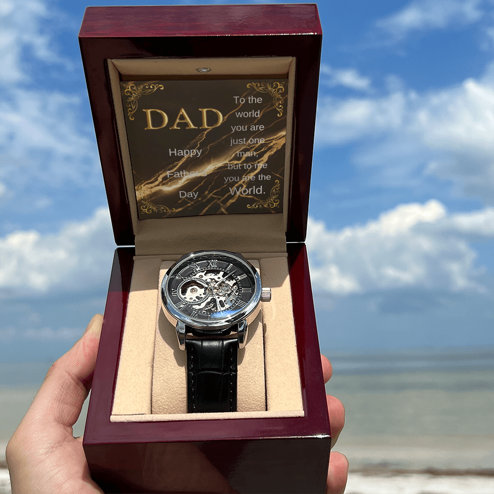Elegant Open Work Watch for DAD - To the world you are just one man, but to me you are the World.