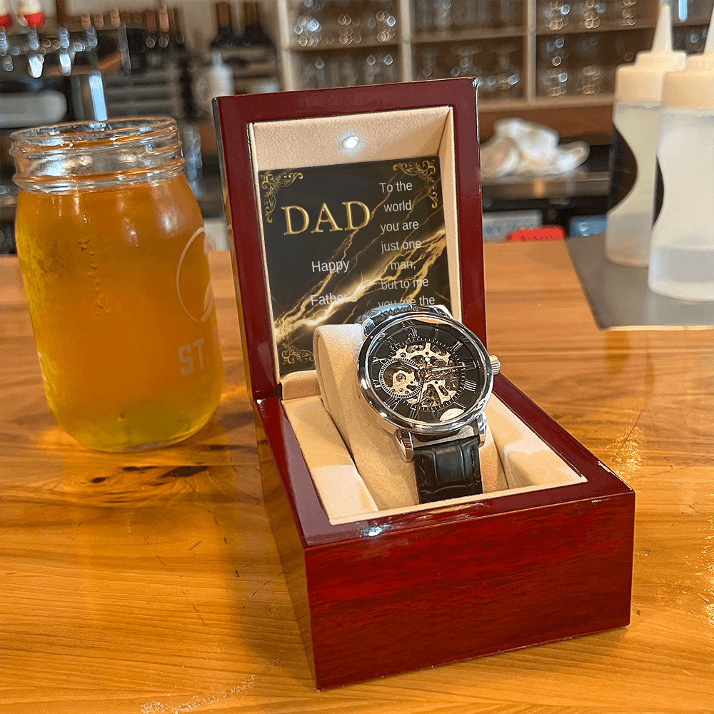 Elegant Open Work Watch for DAD - To the world you are just one man, but to me you are the World.