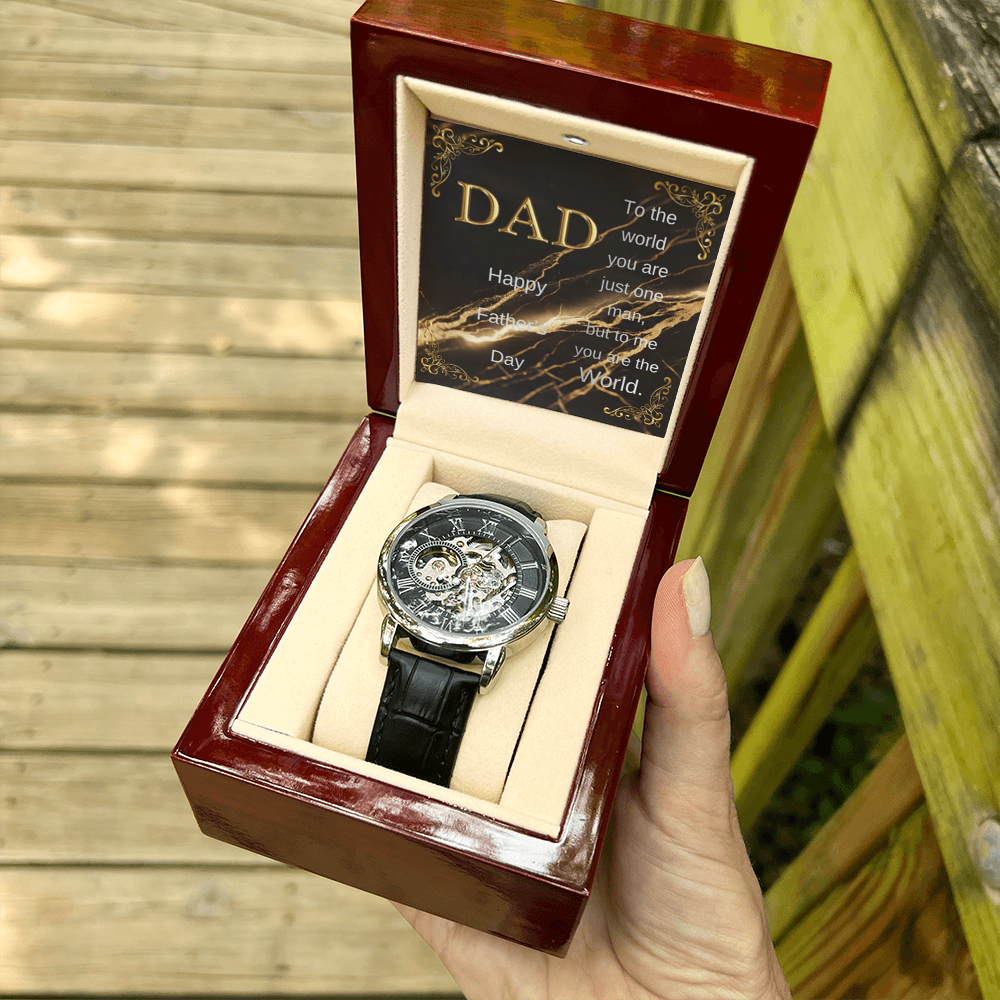 Elegant Open Work Watch for DAD - To the world you are just one man, but to me you are the World.