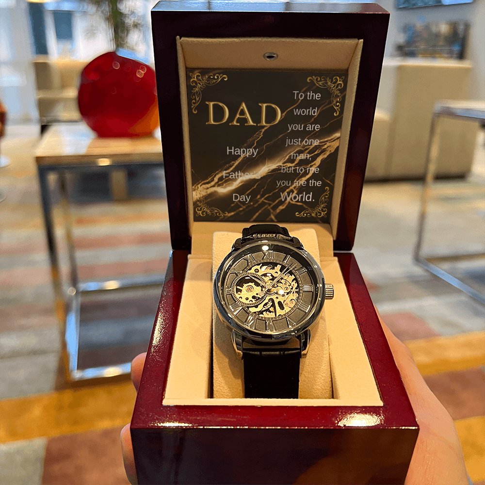 Elegant Open Work Watch for DAD - To the world you are just one man, but to me you are the World.