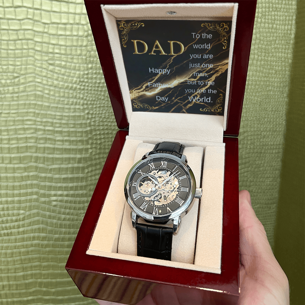 Elegant Open Work Watch for DAD - To the world you are just one man, but to me you are the World.