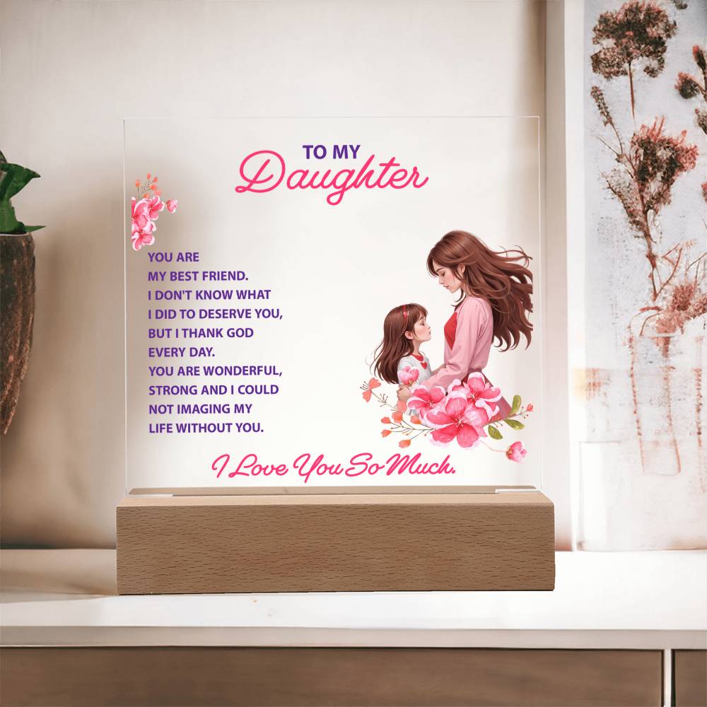Acrylic keepsake plaque standing on wooden base, “To my Daughter” with pink flowers